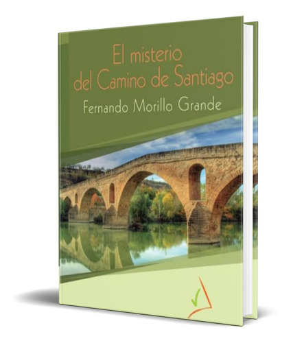 EL MISTERIO DEL CAMINO DE SANTIAGO, de FERNANDO MORILLO GRANDE. Editorial S.L GAUMIN, tapa blanda en español, 2014