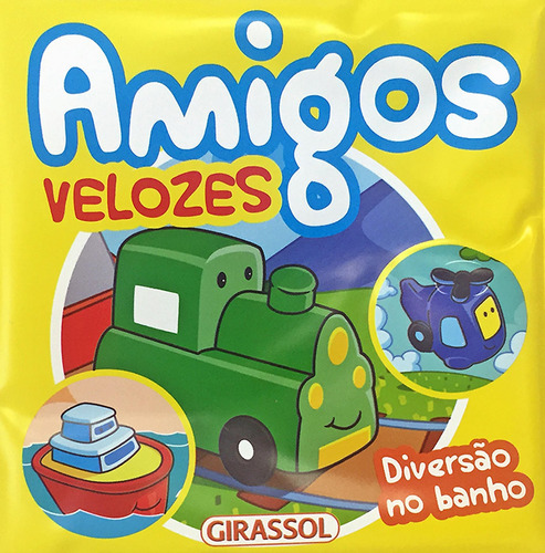 Diversão no Banho - Amigos Velozes, de () Sacrato, Carla. Série Diversão no Banho (1), vol. 1. Editora Girassol Brasil Edições EIRELI em português, 2018