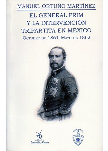 El General Prim Y La Intervención Tripartita En México