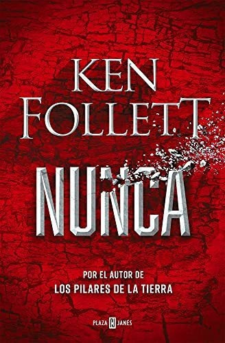 Nunca: Por El Autor De Los Pilares De La Tierra: 1001 (éxitos), De Follett, Ken. Editorial Plaza & Janes, Tapa Tapa Dura En Español