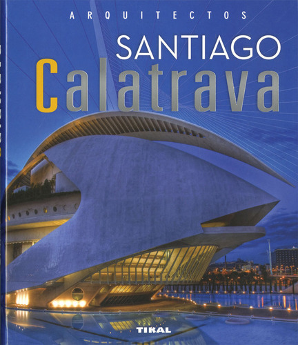 Santiago Calatrava, De Tzonis, Alexander. Editorial Tikal, Tapa Blanda En Español