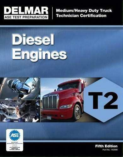 Ase Test Preparation - T2 Diesel Engines, De Delmar Cengage Learning. Editorial Cengage Learning Inc, Tapa Blanda En Inglés