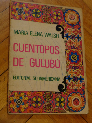 María Elena Walsh. Cuentos De Gulubú. Editorial Sudamericana