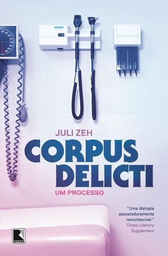 Corpus Delicti, de Zeh, Juli. Editora Record Ltda., capa mole em português, 2013