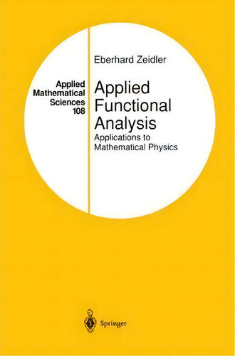 Applied Functional Analysis, De Eberhard Zeidler. Editorial Springer Verlag New York Inc, Tapa Dura En Inglés