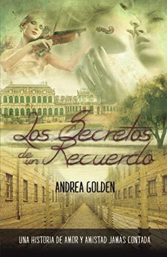 Libro : Los Secretos De Un Recuerdo Una Historia De Amor Y 