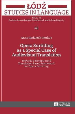 Libro Opera Surtitling As A Special Case Of Audiovisual T...