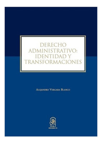 Derecho Administrativo: Identidad Y Transformaci Envio Grati