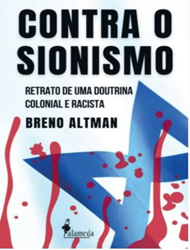 Conta O Sionismo - Retrato De Uma Doutrina Colonial E Racista, De Altman, Breno. Editorial Alameda Editorial, Tapa Mole, Edición 1 En Português, 2023