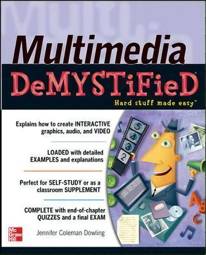 Multimedia Demystified, De Jennifer Coleman Dowling. Editorial Mcgraw-hill Education - Europe, Tapa Blanda En Inglés