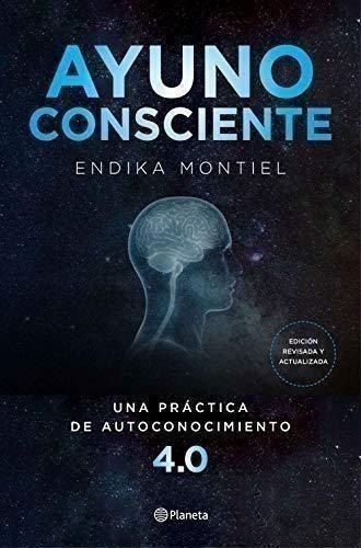 Libro: Ayuno Consciente. Montiel, Endika. Planeta