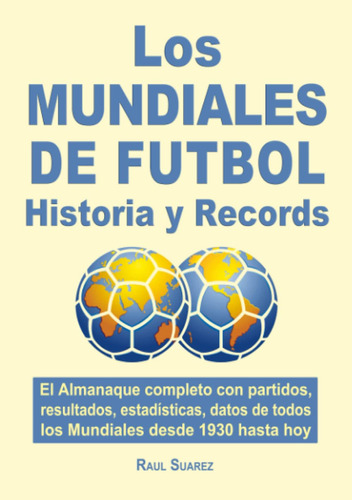 Los Mundiales De Futbol Historia Y Records: El Almanaq 61av1