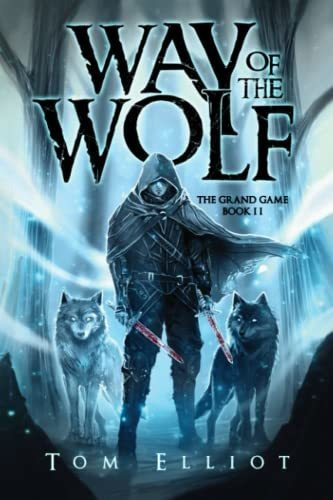 Book : Way Of The Wolf, The Grand Game, Book 2 A Dark _n
