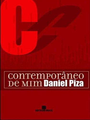 Contemporâneo De Mim, De Piza, Daniel. Editora Bertrand Brasil, Capa Mole, Edição 1ª Edição - 2007 Em Português