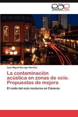 Libro La Contaminacion Acustica En Zonas De Ocio. Propues...
