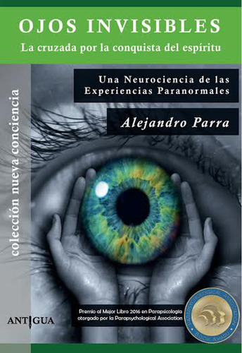 Ojos Invisibles. La Cruzada Por La Conquista Del Espiritu