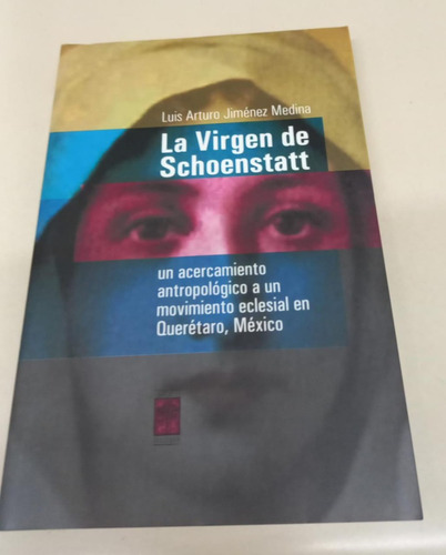 La Virgen De Schoenstatt * Jimenez Medina Luis Arturo