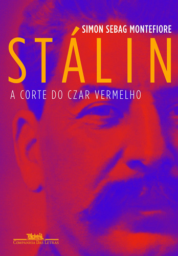 Stálin, de Montefiore, Simon Sebag. Editora Schwarcz SA, capa mole em português, 2006