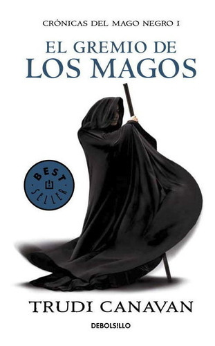 El Gremio De Los Magos (crãâ³nicas Del Mago Negro 1), De Canavan, Trudi. Editorial Debolsillo, Tapa Blanda En Español