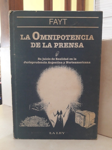 Derecho. La Omnipotencia De La Prensa. Carlos S. Fayt