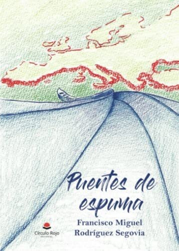 Libro Puentes De Espuma De Francisco Miguel Rodríguez Segovi