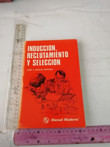 Induccion Reclutamiento Y Seleccion Jaime Grados