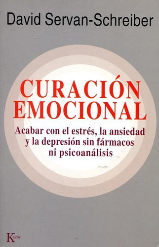 Curacion Emocional (ed.arg.), De Servan Schreiber David. Editorial Kairos, Tapa Blanda En Español, 1900