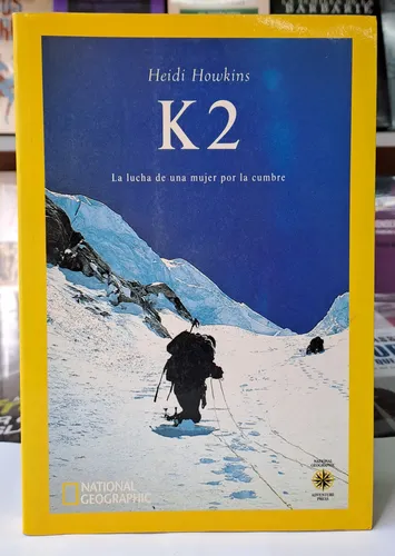 K2: La Lucha De Una Mujer Por La Cumbre - Heidi Howkins (Usado)