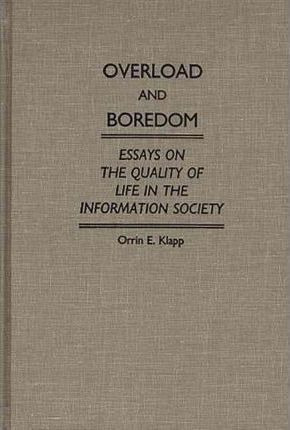 Libro Overload And Boredom : Essays On The Quality Of Lif...