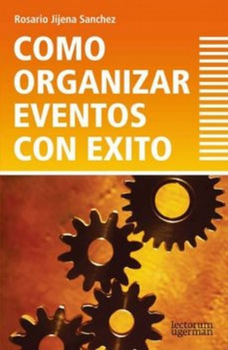 Como Organizar Eventos Con Exito, De Rosario Jijena. Editorial Lectorum, Tapa Blanda En Español, 2009