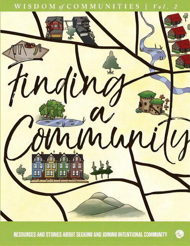 Wisdom Of Communities 2: Finding A Community: Resources And Stories About Seeking And Joining Int..., De Blue, Sky. Editorial Fellowship For Intentional Com, Tapa Blanda En Inglés