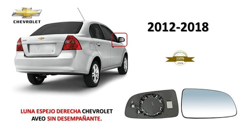 Luna Espejo Derecha Chevrolet Aveo Sin Desempañante 12-18.