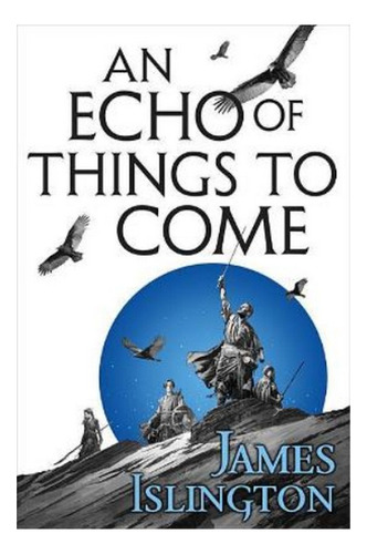 An Echo Of Things To Come - James Islington. Eb5