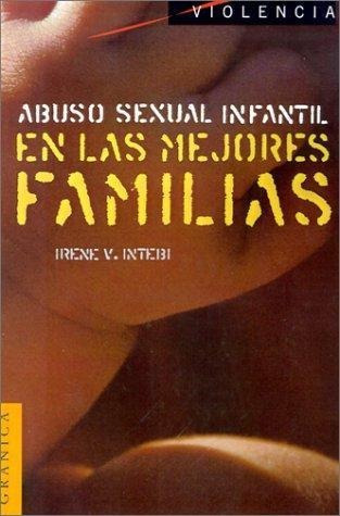 Abuso Sexual Infantil En Las Mejores Familias