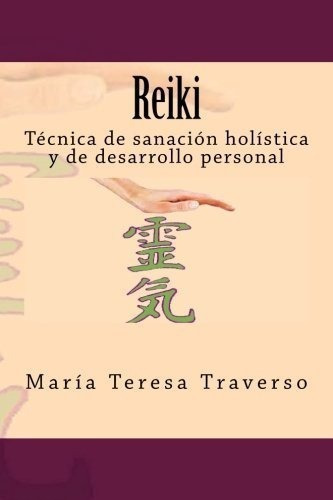 Reiki Tecnica De Sanacion Holistica Y De Desarrollo, De Traverso Rueda, Ms. Maria Teresa. Editorial Dibam: Direccion De Bibliotecas Archivos Y Mueos De Chile En Español