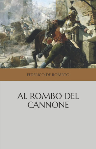Libro: Al Rombo Del Cannone (italian Edition)