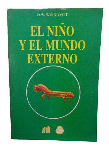 Adp El Niño Y El Mundo Externo Winnicott / Lumen 1993 Bs.as.
