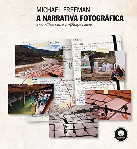 Libro A Narrativa Fotográfica De Michael Freeman Bookman - G