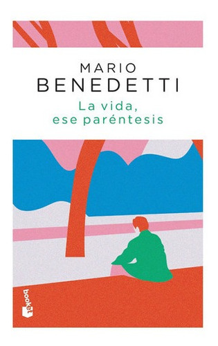 La Vida, Ese Paréntesis De Mario Benedetti - Booket