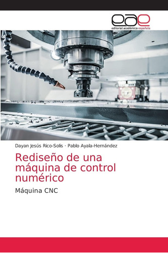 Libro: Rediseño De Una Máquina De Control Numérico: Máquina 