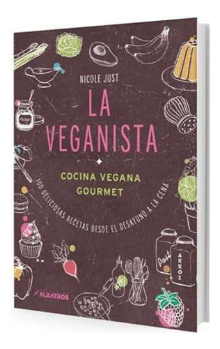 Libro La Veganista: Cocina Vegana Gourmet - Nicole Just