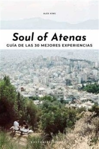 Soul Of Atenas - Guia De Las 30 Mejores Experiencias, De A 
