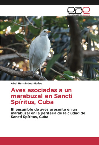 Libro: Aves Asociadas A Un Marabuzal Sancti Spíritus, Cub