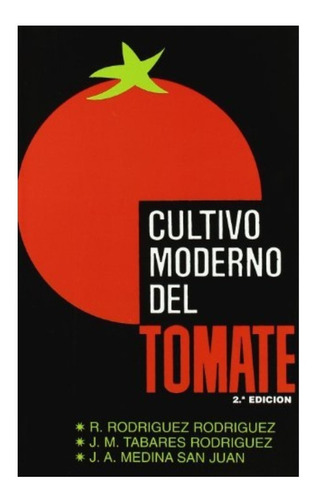 Rodríguez: Cultivo Moderno Del Tomate, 2ª