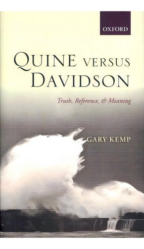 Quine Versus Davidson, De Gary Kemp. Editorial Oxford University Press, Tapa Dura En Inglés