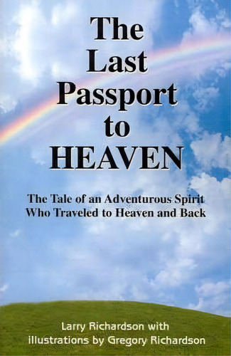 The Last Passport To Heaven, De Larry R Richardson. Editorial Writers Club Press, Tapa Blanda En Inglés