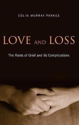 Love And Loss  The Roots Of Grief And Its Compli Hardaqwe