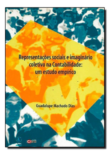 Representacoes Sociais E Imaginario Na Contabilidade, De Genebaldo Freire Dias. Editora Fundamento, Edição 1 Em Português
