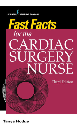 Libro: Fast Facts For The Cardiac Surgery Nurse, Third Editi