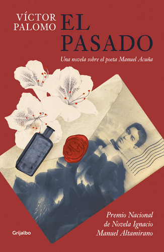 El Pasado: Una Novela Sobre El Poeta Manuel Acuña, De Palomo, Víctor., Vol. 1. Editorial Grijalbo, Tapa Pasta Blanda, Edición 1 En Español, 2024